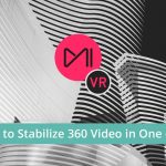 Mistika VR adds one-click stabilization tool, VR180 support, new presets
